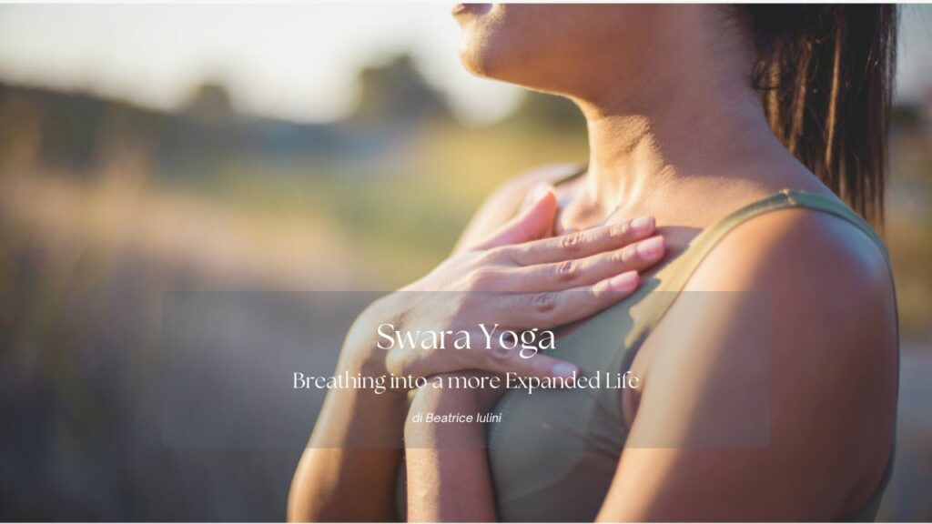 Swara Yoga Breathing into a more Expanded Life